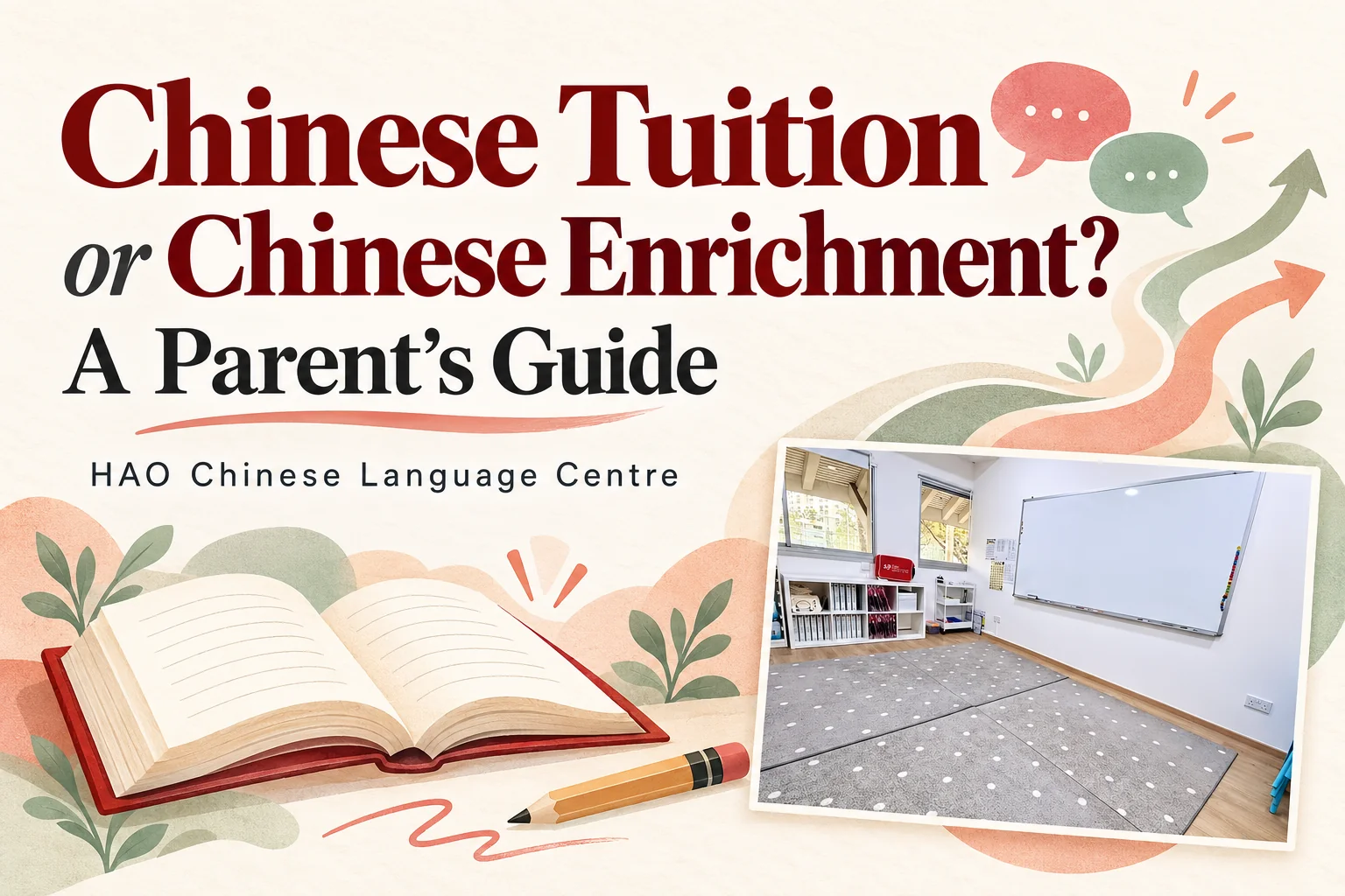 Chinese tuition vs Chinese enrichment parent guide with HAO Bukit Batok classroom